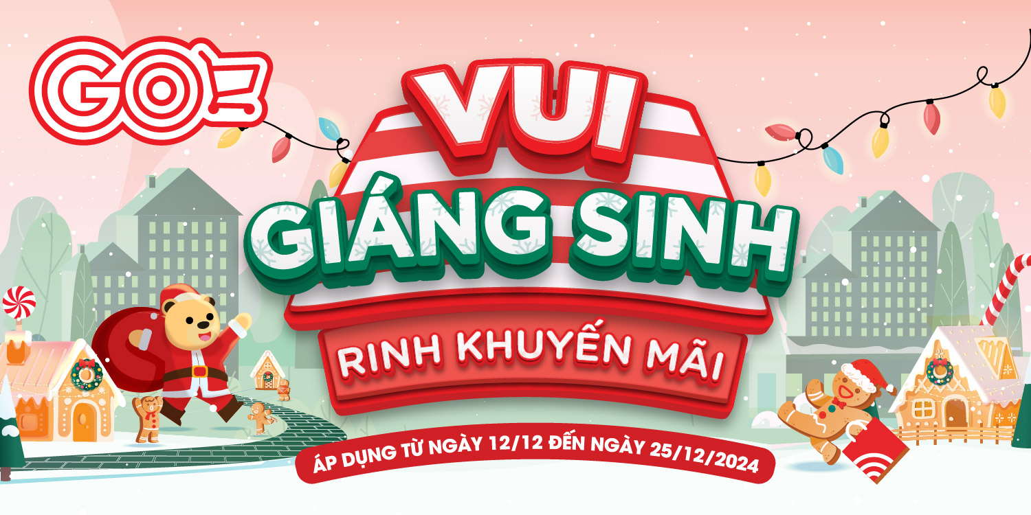 VUI GIÁNG SINH – RINH KHUYẾN MÃI SIÊU HẤP DẪN TẠI GO!