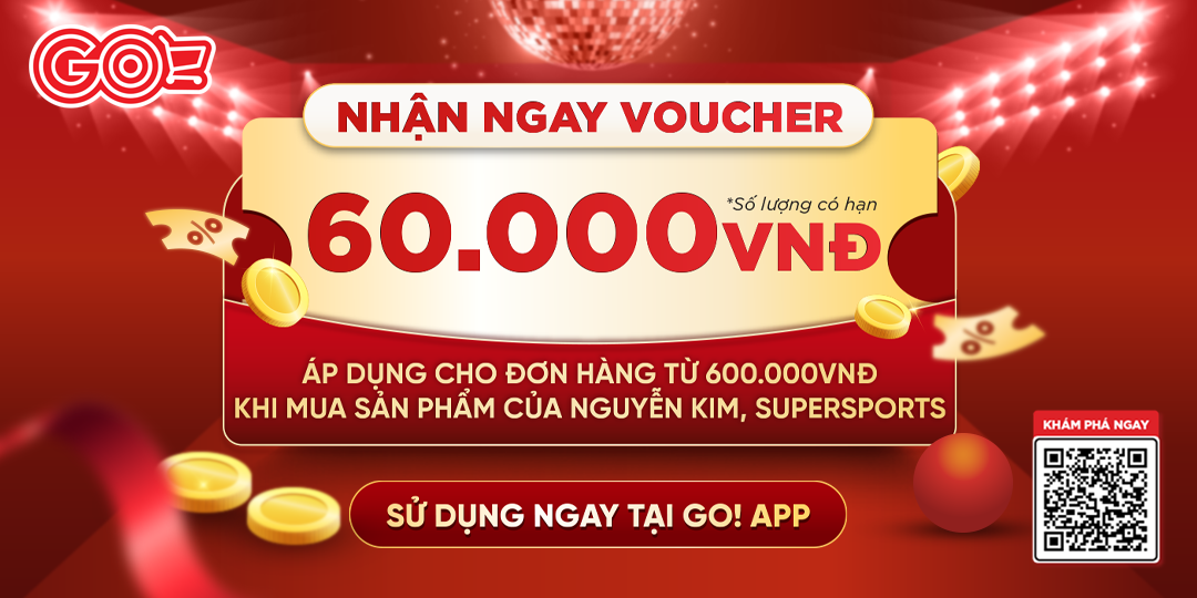 CHỐT ĐƠN NGUYỄN KIM, SUPERSPORTS - NHẬN THÊM MÃ GIẢM 60.000Đ TẠI GO! APP