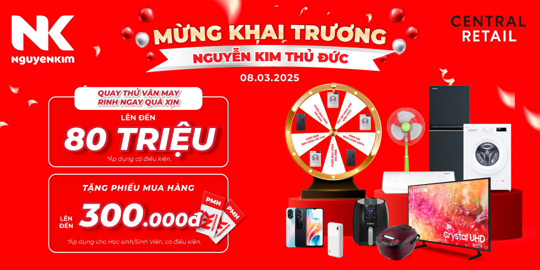 MỪNG KHAI TRƯƠNG NGUYỄN KIM THỦ ĐỨC - LOẠT DEAL GIÁ SỐC GIẢM SÂU BẤT NGỜ